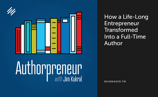 How a Life-Long Entrepreneur Transformed Into a Full-Time Author