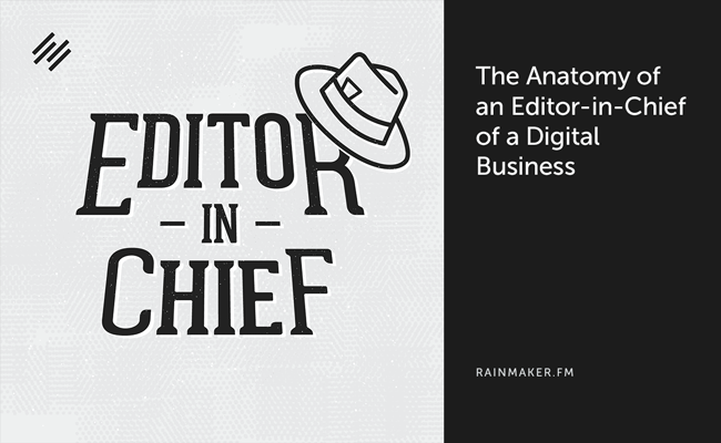 the-anatomy-of-an-editor-in-chief-of-a-digital-business-rainmaker-fm