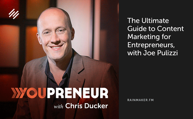 The Ultimate Guide to Content Marketing for Entrepreneurs, with Joe Pulizzi
