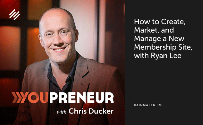 How to Create, Market, and Manage a New Membership Site, with Ryan Lee