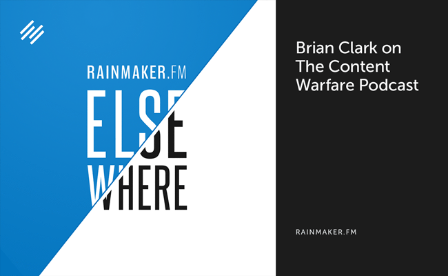 Brian Clark on The Content Warfare Podcast