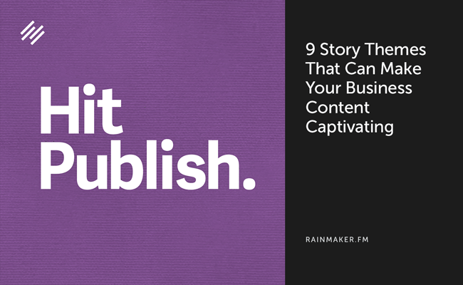 9 Story Themes That Can Make Your Business Content Captivating ...