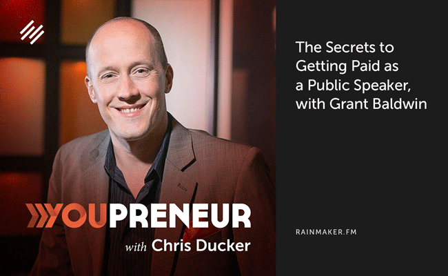 The Secrets to Getting Paid as a Public Speaker, with Grant Baldwin