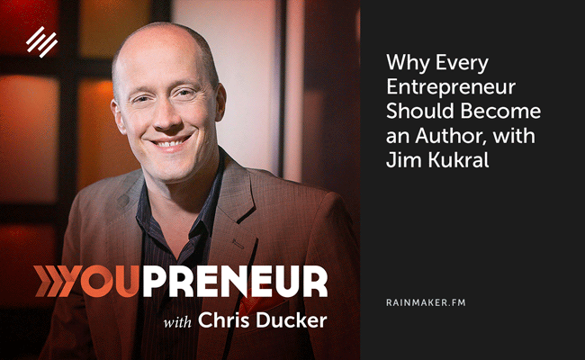 Why Every Entrepreneur Should Become an Author, with Jim Kukral