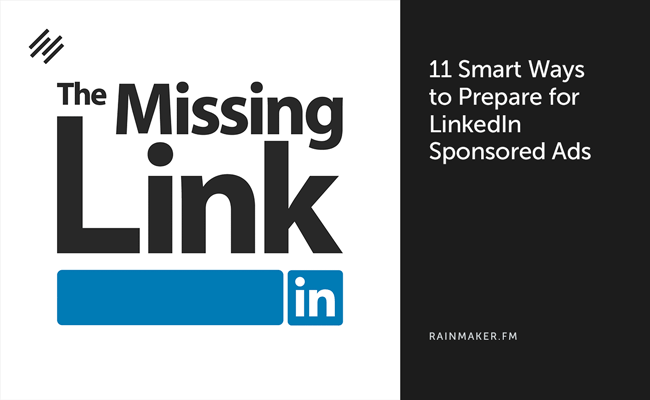 11 Smart Ways to Prepare for LinkedIn Sponsored Ads