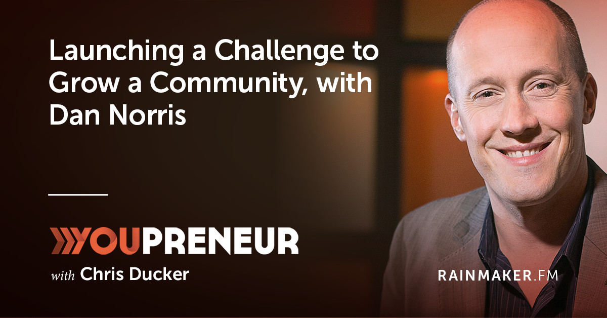 Launching a Challenge to Grow a Community, with Dan Norris