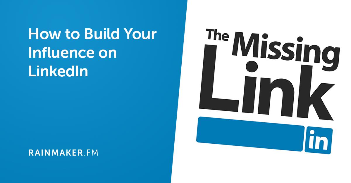 How to Build Your Influence on LinkedIn