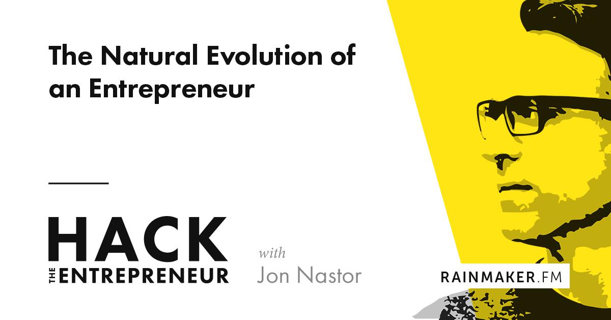 The Natural Evolution of an Entrepreneur