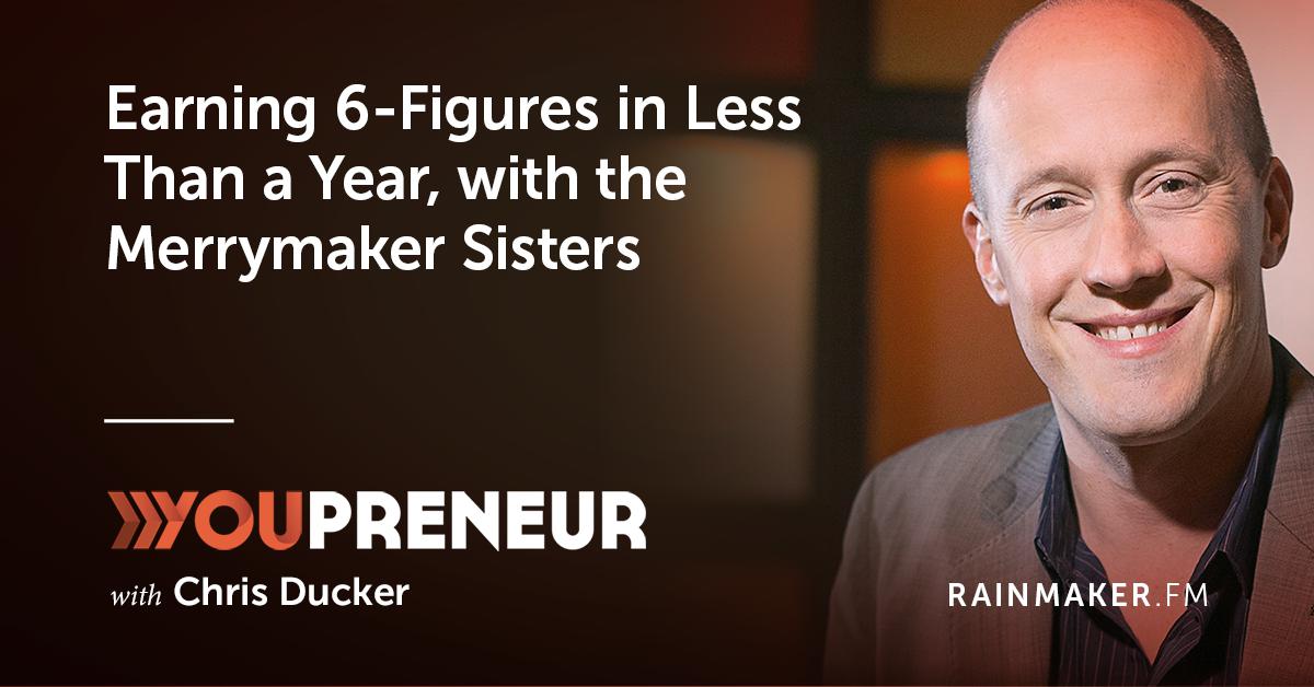 Earning 6-Figures in Less Than a Year, with the Merrymaker Sisters