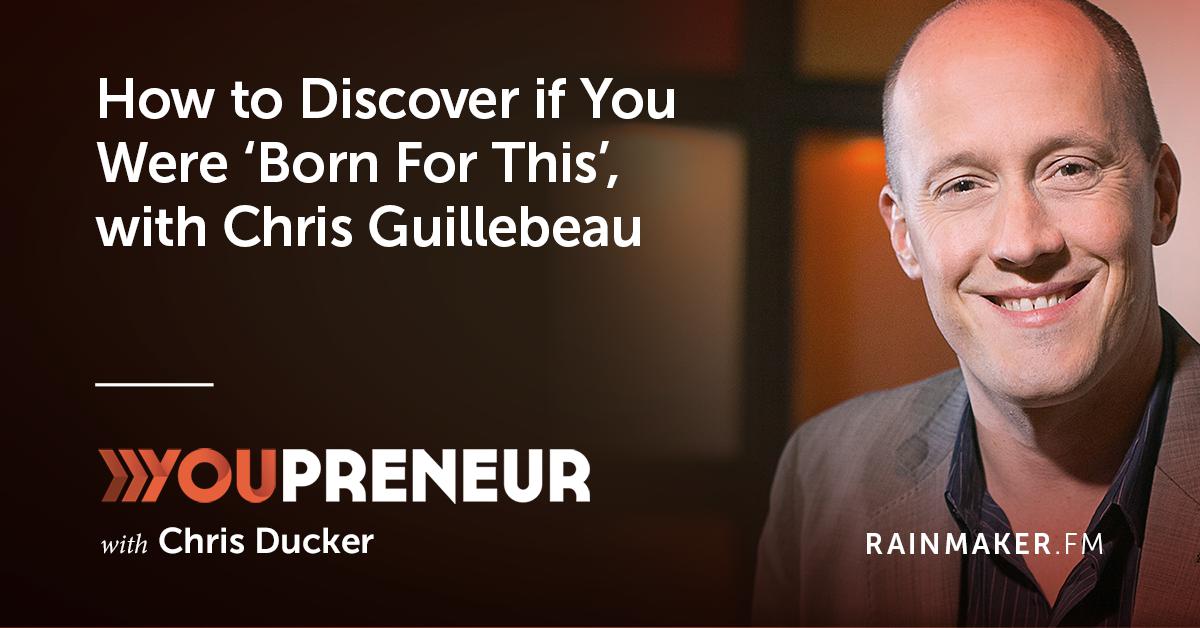 How to Discover if You Were Born For This , with Chris Guillebeau