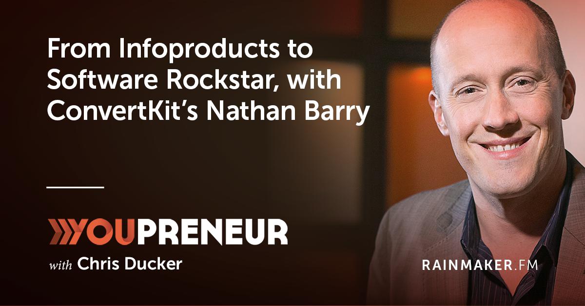 From Infoproducts to Software Rockstar, with ConvertKit s Nathan Barry