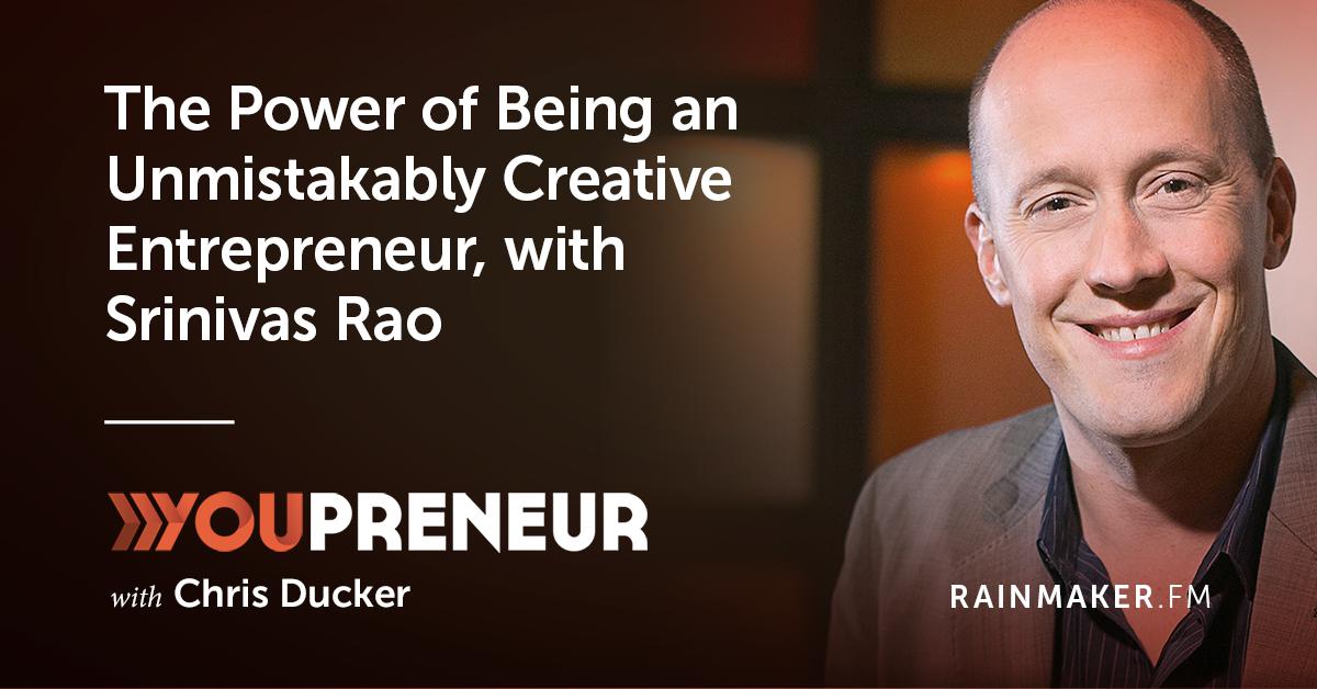 The Power of Being an Unmistakably Creative Entrepreneur, with Srinivas Rao