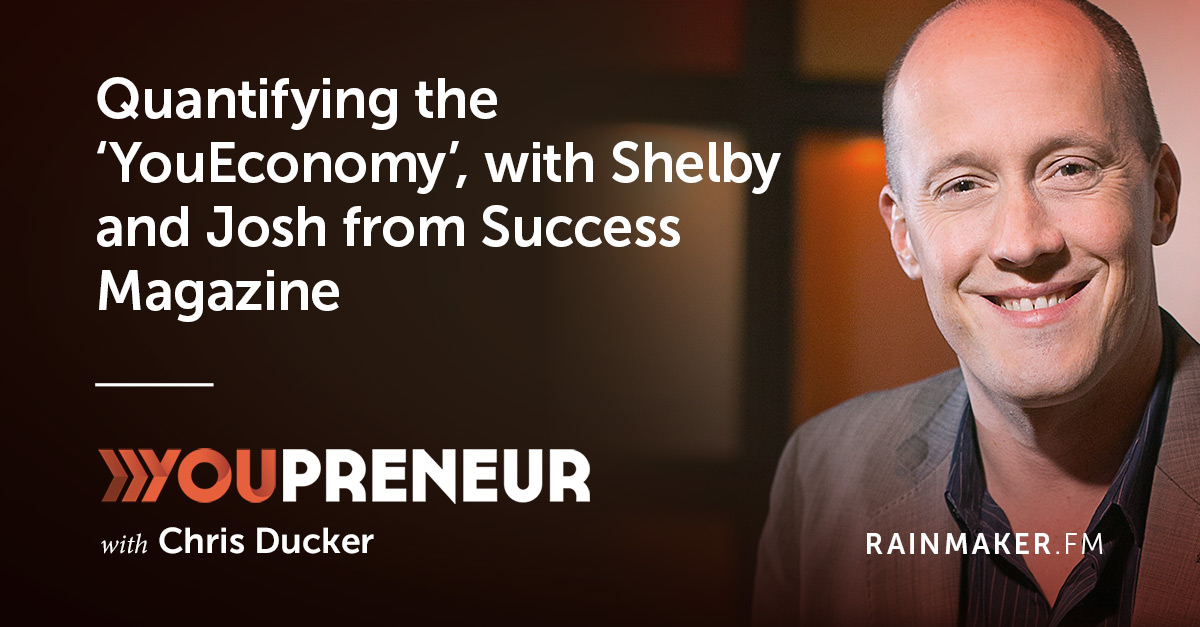 Quantifying the YouEconomy , with Shelby and Josh from Success Magazine