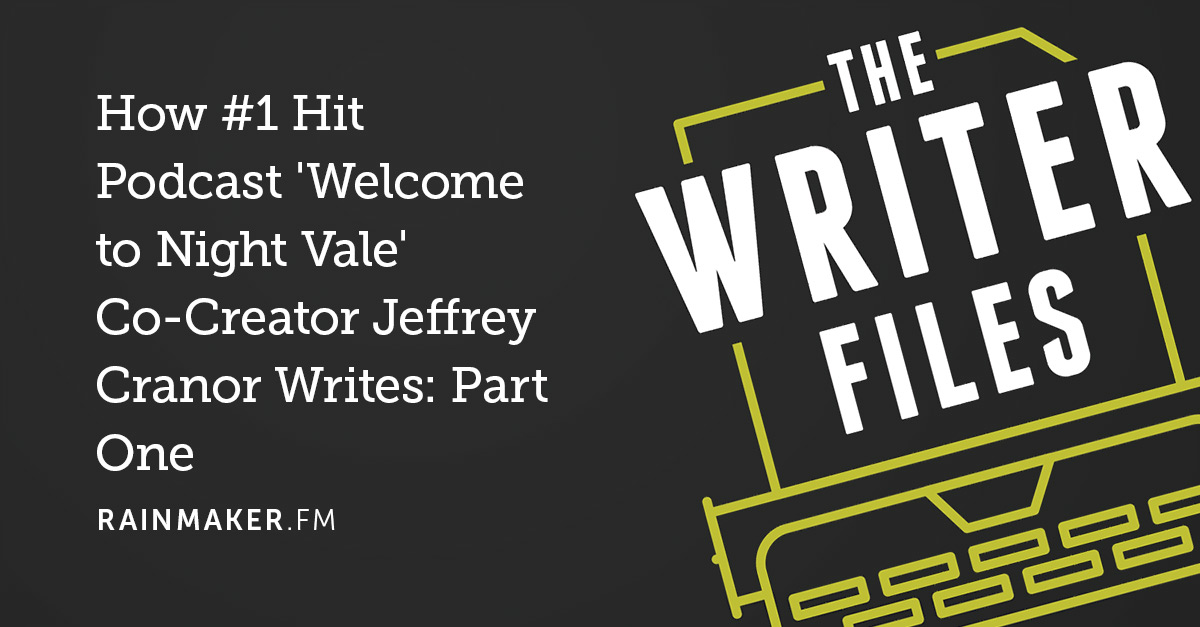 How #1 Hit Podcast ‘Welcome to Night Vale’ Co-Creator Jeffrey Cranor Writes: Part One