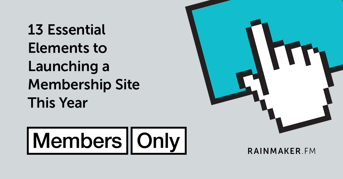 13 Essential Elements to Launching a Membership Site This Year