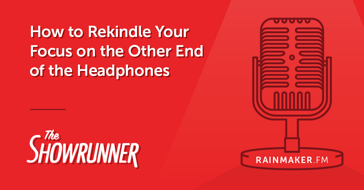 No. 083 How to Rekindle Your Focus on the Other End of the Headphones
