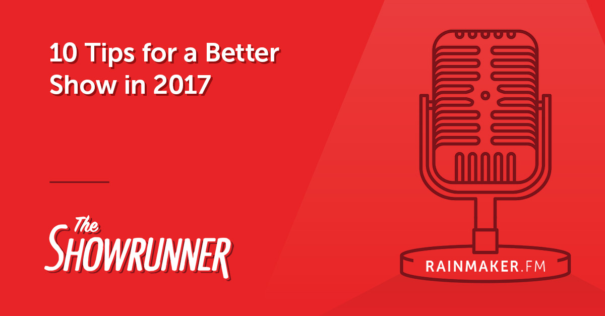 No. 086 10 Tips for a Better Show in 2017