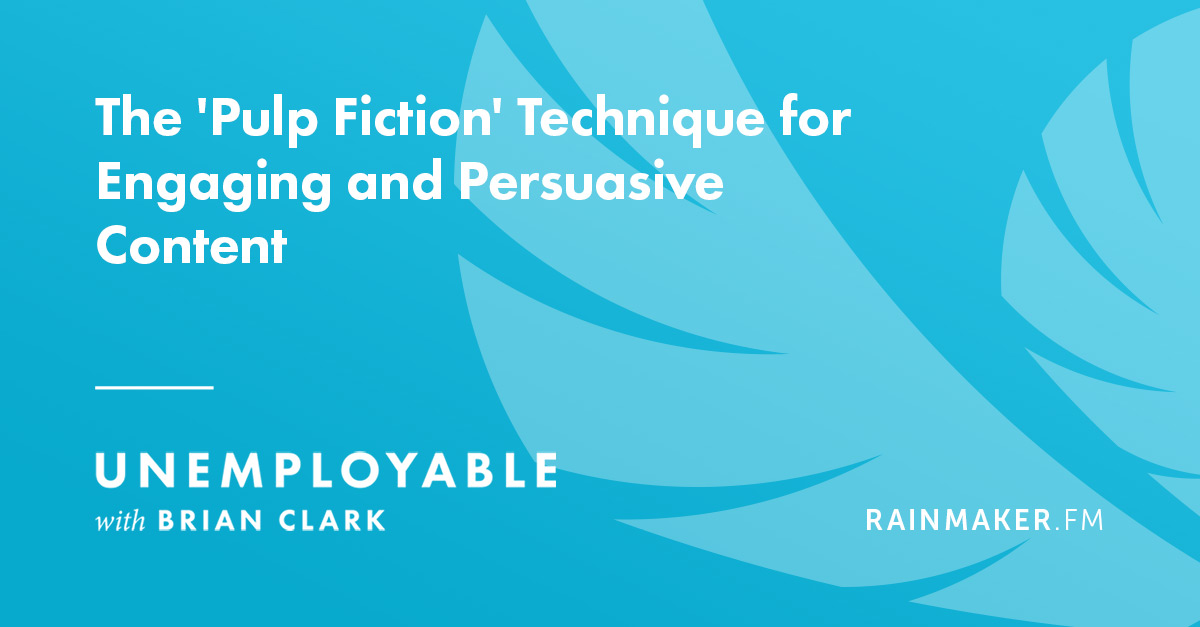 The ‘Pulp Fiction’ Technique for Engaging and Persuasive Content