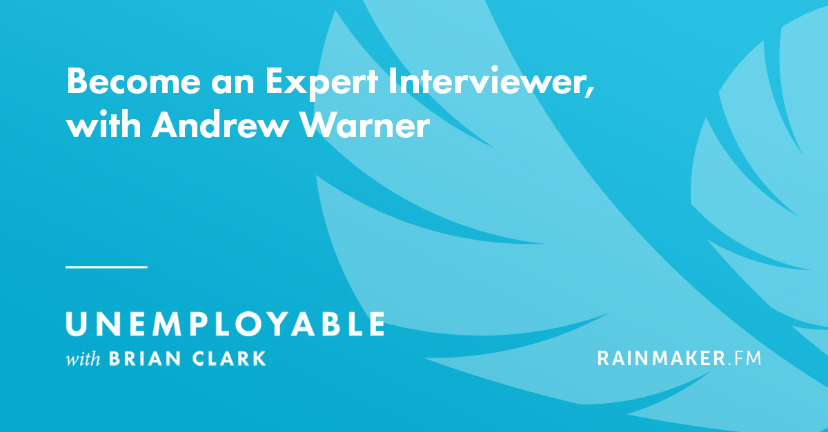 Become an Expert Interviewer, with Andrew Warner