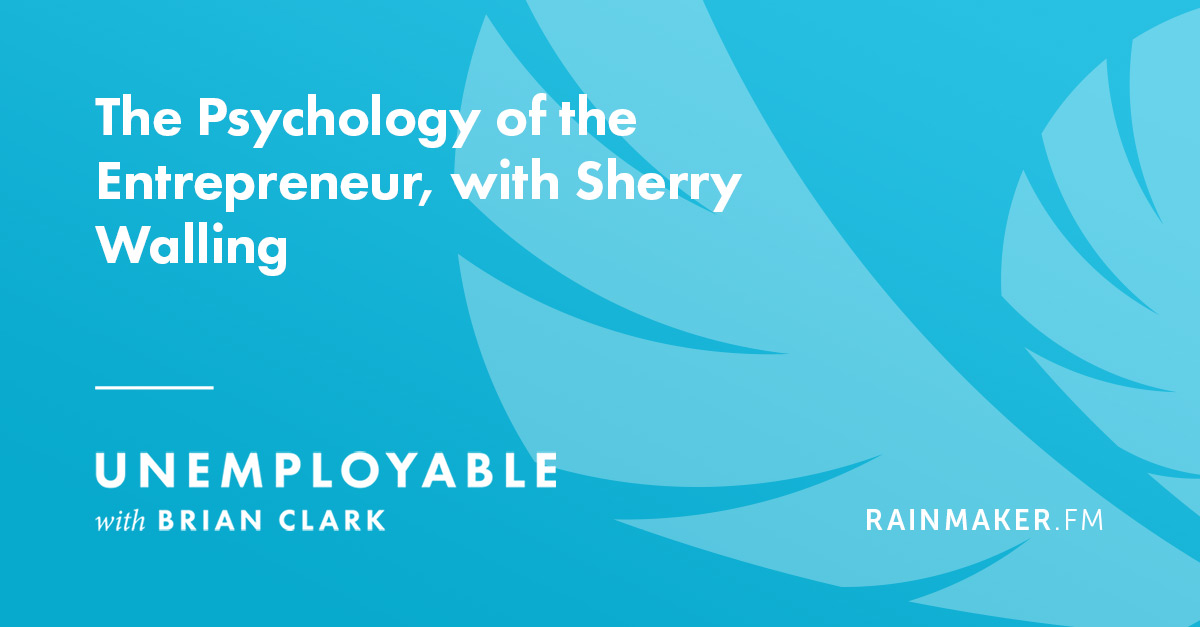 The Psychology of the Entrepreneur, with Sherry Walling