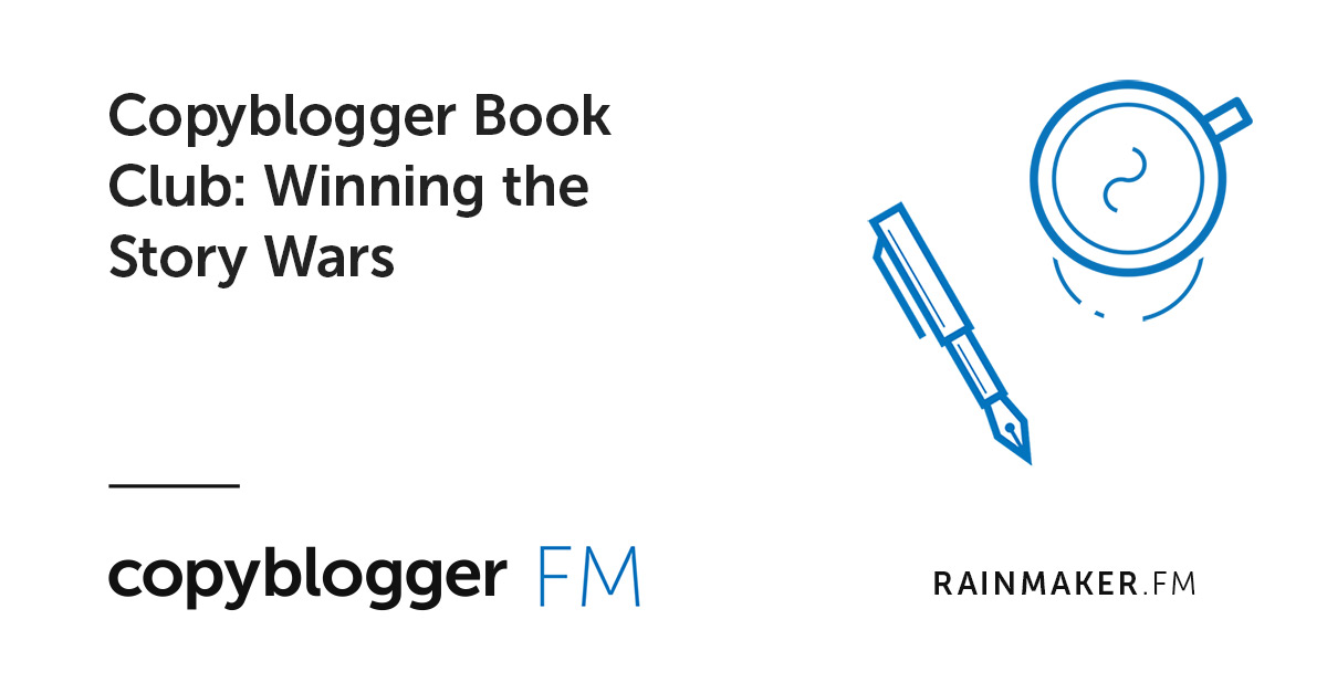 Copyblogger Book Club: Winning the Story Wars