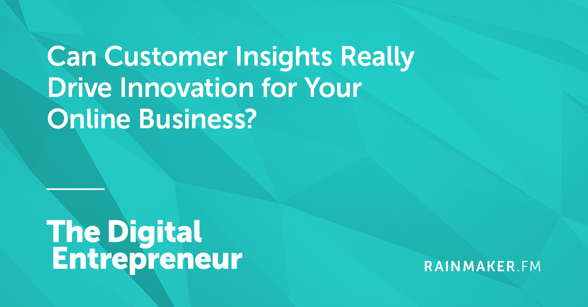 Can Customer Insights Really Drive Innovation for Your Online Business?