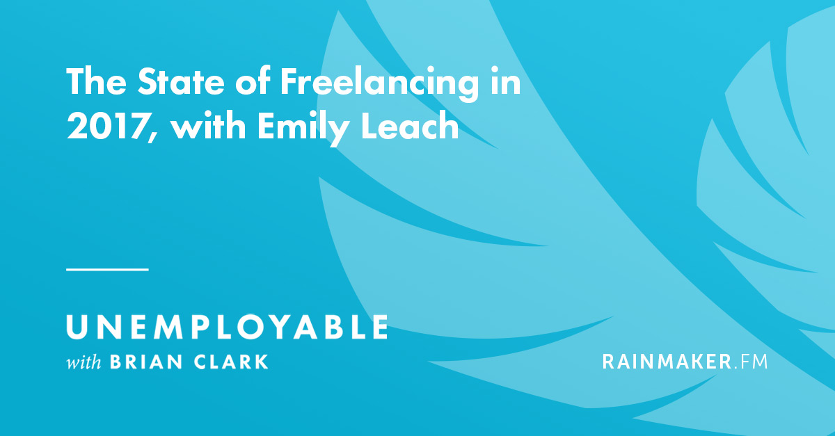 The State of Freelancing in 2017, with Emily Leach