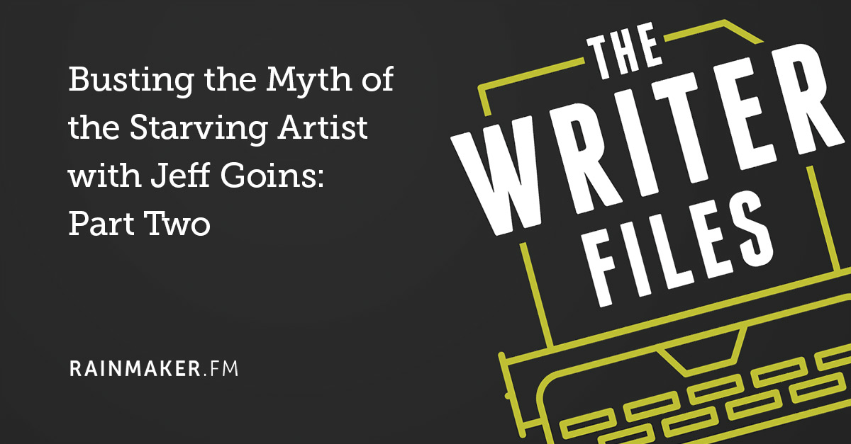 Busting the Myth of the Starving Artist with Jeff Goins: Part Two