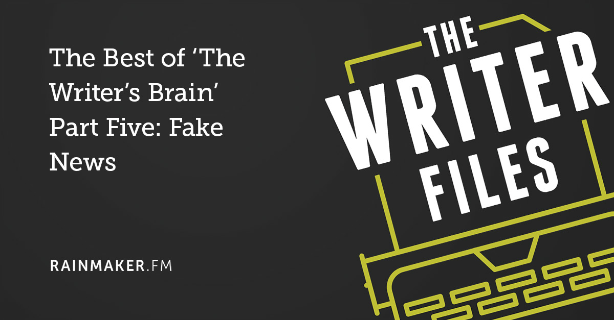 The Best of ‘The Writer’s Brain’ Part Five: Fake News