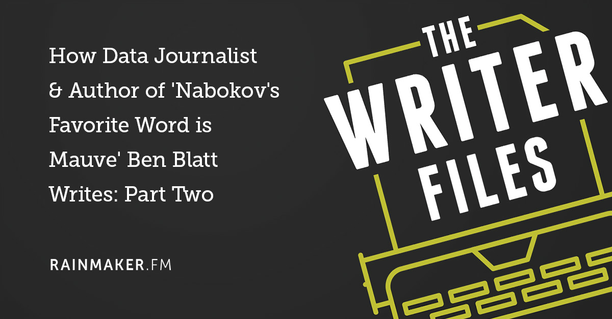 How Data Journalist & Author of ‘Nabokov’s Favorite Word is Mauve’ Ben Blatt Writes: Part Two
