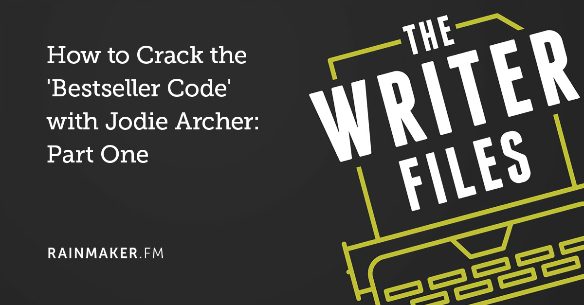 How to Crack the ‘Bestseller Code’ with Jodie Archer: Part One