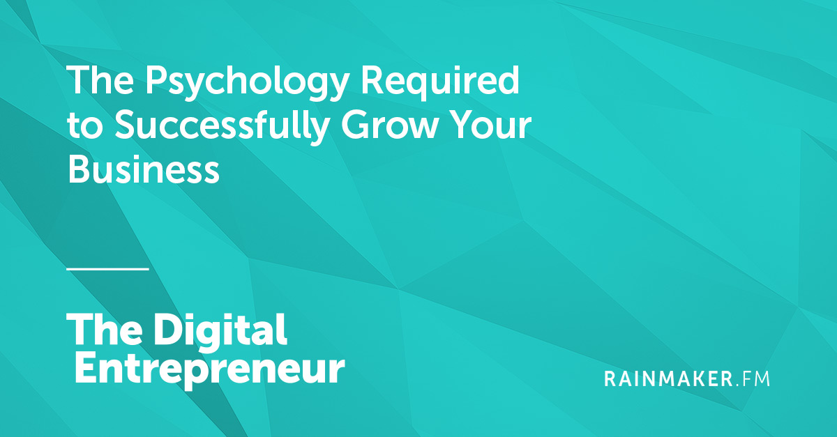 The Psychology Required to Successfully Grow Your Business