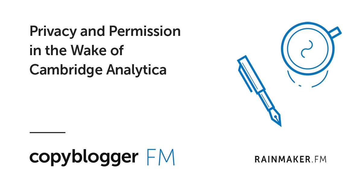 Privacy and Permission in the Wake of Cambridge Analytica