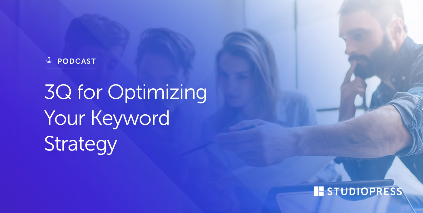 3Q for Optimizing Your Keyword Strategy