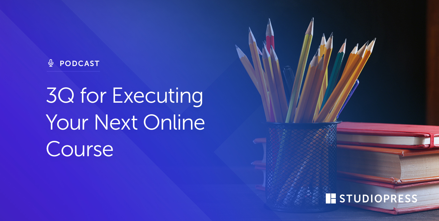 3Q for Executing Your Next Online Course