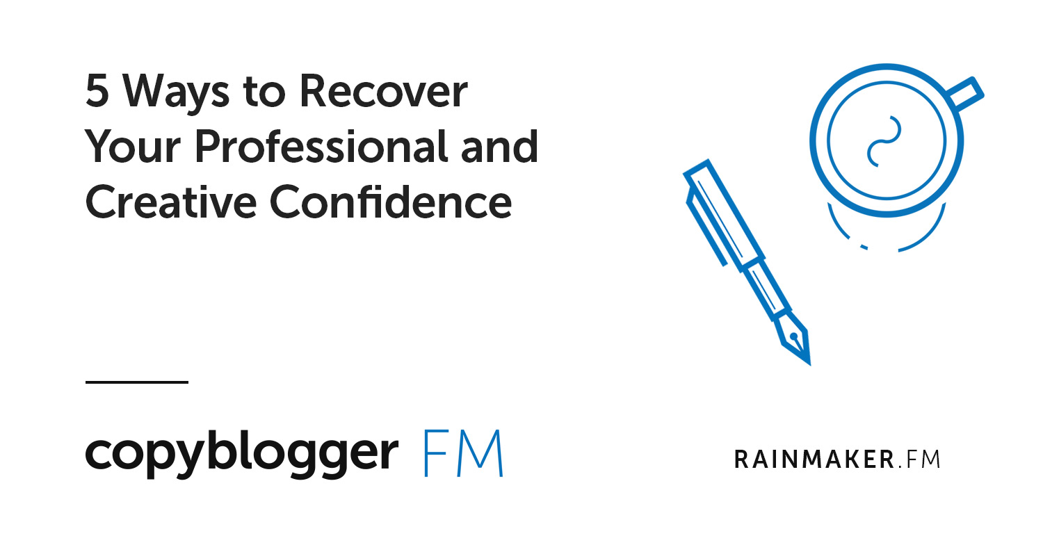 5 Ways to Recover Your Professional and Creative Confidence